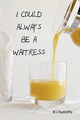 I Could Always Be A Waitress-..