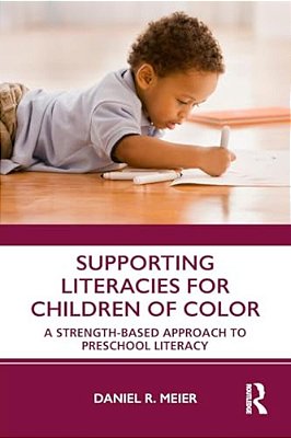 Supporting Literacies For Children Of Color: A Strength-Based Approach To Preschool Literacy-..