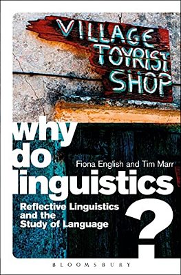 Why Do Linguistics?: Reflective Linguistics And The Study Of Language-..