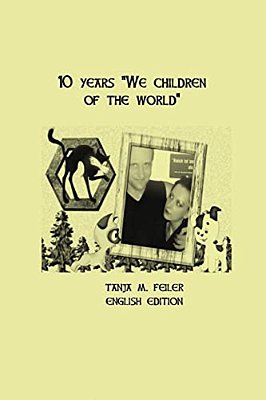 10 Years "We Children Of The World": English Edition-..