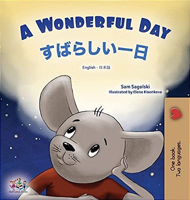 A Wonderful Day (English Japanese Bilingual Children's Book)-..