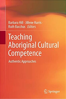 Teaching Aboriginal Cultural Competence: Authentic Approaches-..