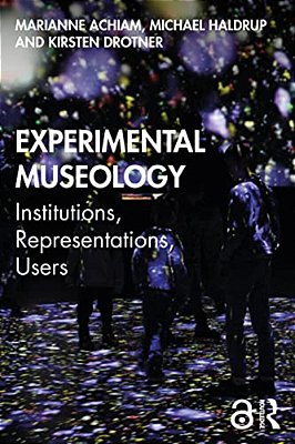 Experimental Museology: Institutions, Representations, Users-..