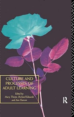 Culture And Processes Of Adult Learning-..