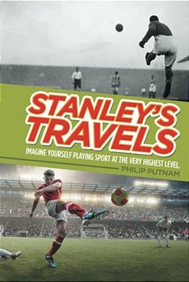 Stanley's Travels: Imagine Yourself Playing Sport At The Very Highest Level. -..