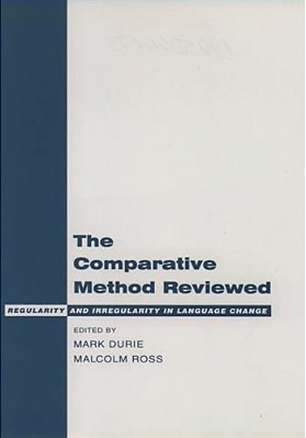 The Comparative Method Reviewed: Regularity And Irregularity In Language Change-..