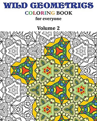 Wild Geometrics Coloring Book For Everyone: Wild Geometrics Vol.2-..