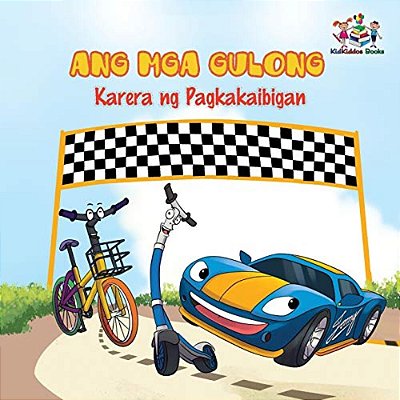 The Wheels -The Friendship Race: Tagalog Language Children's Book-..
