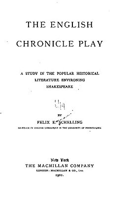 The English Chronicle Play, A Study In The Popular Historical Literature Environing Shakespeare-..