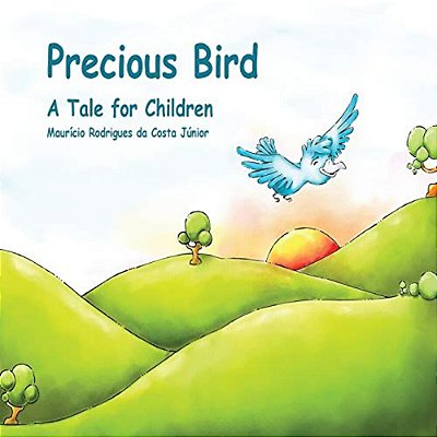 Precious Bird: A Tale For Children-..