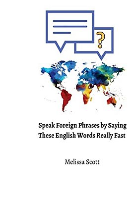 Speak Foreign Phrases By Saying These English Words Really Fast-..