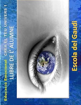 Educacio Emocional. Crea El Teu Univers 1. Llibre De L' Alumne.: Eduquem Per A La Vida-..