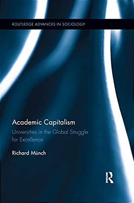 Academic Capitalism: Universities In The Global Struggle For Excellence-..