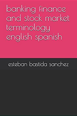 Banking Finance And Stock Market Terminology English Spanish-..