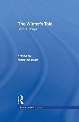 The Winter's Tale: Critical Essays-..