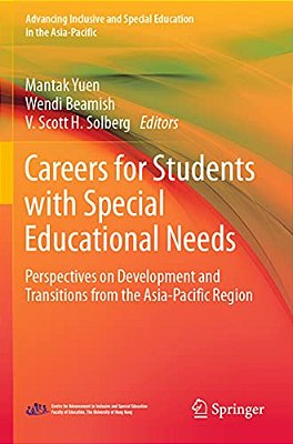 Careers For Students With Special Educational Needs: Perspectives On Development And Transitions From The Asia-Pacific Region-..