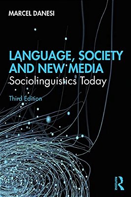 Language, Society, And New Media: Sociolinguistics Today-..