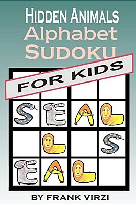 Hidden Animals Alphabet Sudoku For Kids: Ages 9-99-..