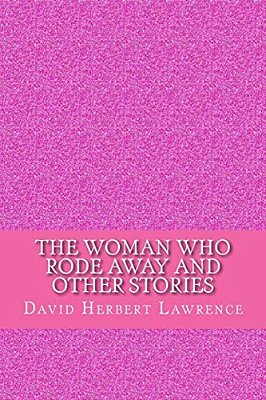 The Woman Who Rode Away And Other Stories-..
