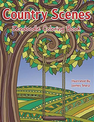 Country Scenes Zendoodle Coloring Book: Farm And Countryside Coloring Book For Adults-..