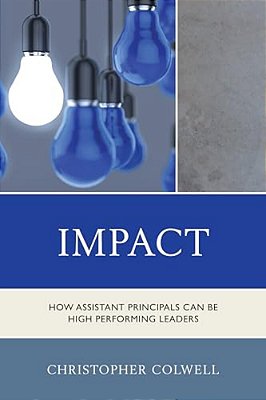 Impact: How Assistant Principals Can Be High Performing Leaders-..