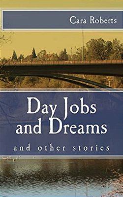 Day Jobs And Dreams And Other Stories-..