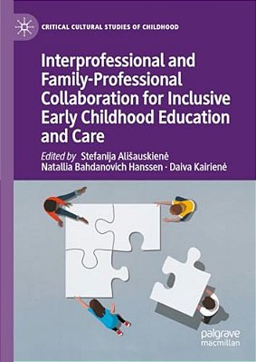 Interprofessional And Family-Professional Collaboration For Inclusive Early Childhood Education And Care-..