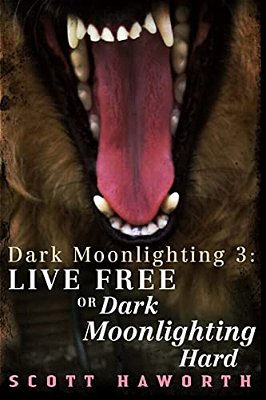 Dark Moonlighting 3: Live Free Or Dark Moonlighting Hard-..
