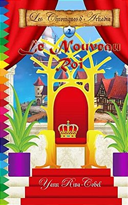 Le Nouveau Roi (Les Chroniques D'Arkadia T. 2)-..