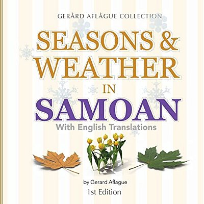 Seasons & Weather In Samoan: With English Translations-..