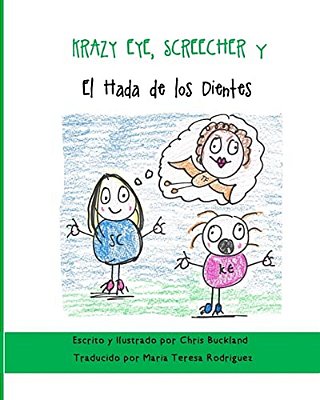 Krazy Eye, Screecher Y El Hada De Los Dientes: Una Historia De Krazy Eye-..