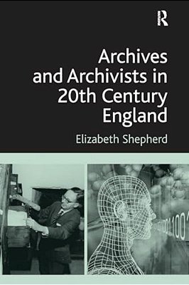 Archives And Archivists In 20Th Century England-..