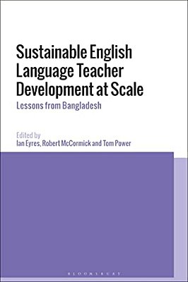 Sustainable English Language Teacher Development At Scale: Lessons From Bangladesh-..