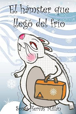 El Hámster Que Llegó Del Frío-..
