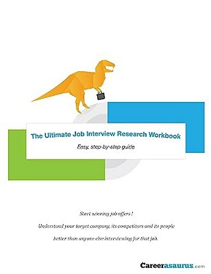 The Ultimate Job Interview Research Workbook: Walk Into Every Interview Completely Prepared-..