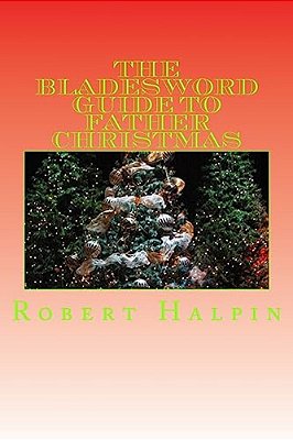 The Bladesword Guide To Father Christmas-..