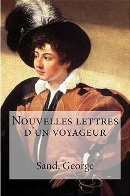 Nouvelles Lettres D'Un Voyageur-..