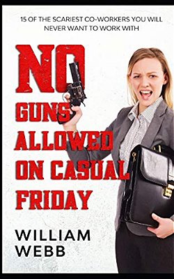 No Guns Allowed On Casual Friday: 15 Of The Scariest Co-Workers You Will Never Want To Work With-..