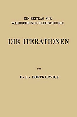 Die Iterationen: Ein Beitrag Zur Wahrscheinlichkeitstheorie-..