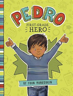 Pedro, First-Grade Hero-..