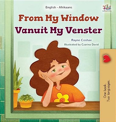 From My Window (English Afrikaans Bilingual Kids Book)-..