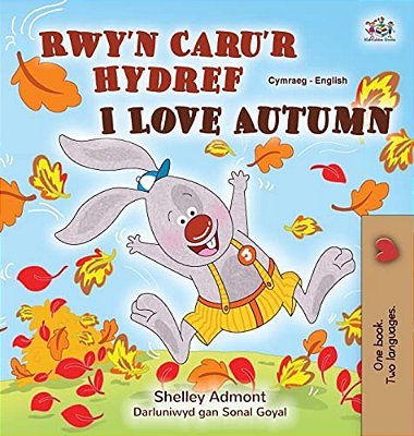 I Love Autumn (Welsh English Bilingual Children's Book)-..