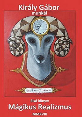 Király Gábor Alkotásai: Mágikus Realizmus-..