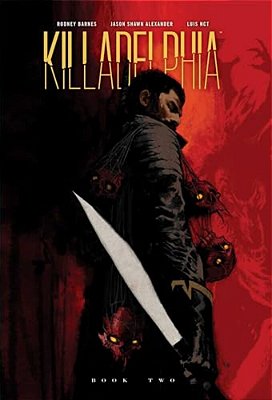 Killadelphia Deluxe Edition Book Two-..