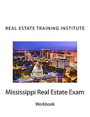 Mississippi Real Estate Exam: Real Estate Training Institute-..