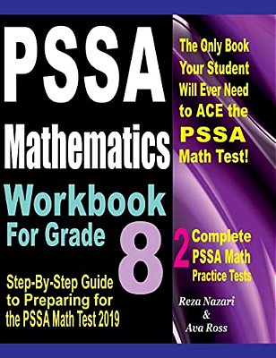 Pssa Mathematics Workbook For Grade 8: Step-By-step Guide To Preparing For The Pssa Math Test 2019-..