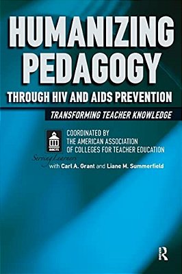 Humanizing Pedagogy Through Hiv And Aids Prevention: Transforming Teacher Knowledge-..