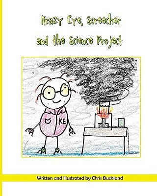 Krazy Eye, Screecher And The Science Project: A Krazy Eye Story-..