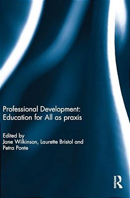 Professional Development: Education For All As Praxis-..