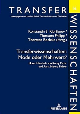 Transferwissenschaften: Mode Oder Mehrwert?: Unter Mitarbeit Von Koray Parlar Und Anna Malena Pichler-..